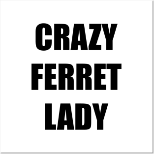 Crazy Ferret Lady Posters and Art